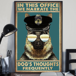 German Shepherd Police Dogs K-9 Poster Canvas In This Office We Narrate The Dog's Thoughts Frequently Poster Canvas