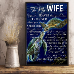 Personalized Gift Turtle To My Wife Poster Canvas You Are Braver Than You Believe Poster Canvas