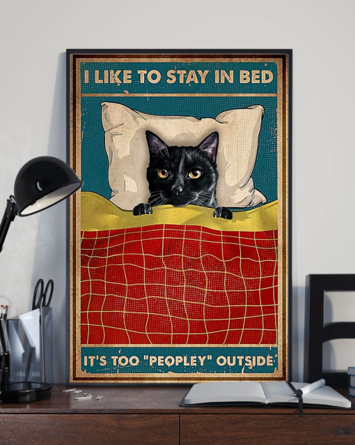 Black Cat Poster Canvas I Like To Stay In Bed It’s Too Peopley Outside ...