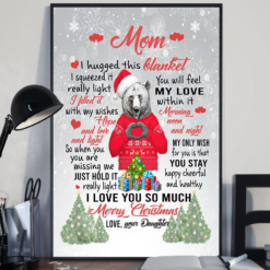 Personalized Gift Bear Daughter To Mom Poster Canvas I Hugged This Blanket Xmas Vintage Wall Art