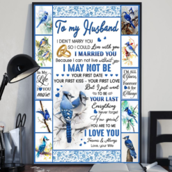Personalized Gift Blue Cardinal To My Husband Poster Canvas I Didn't Marry You So I Could Live With You Wall Art