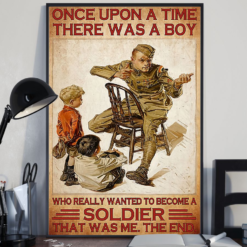 Veteran Military There Was A Boy Who Really Wanted To Become A Soldier Poster Canvas Vintage Army Poster Canvas