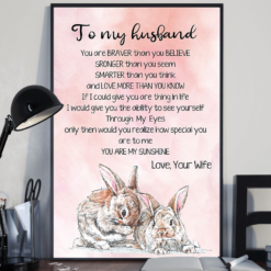 Personalize Gift Rabbit Bunny Loves Wife To My Husband You Are Braver Poster Canvas Family Wall Art