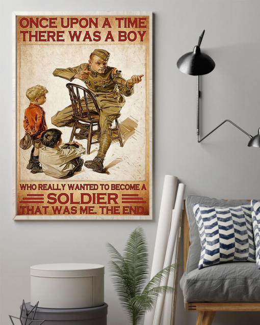 Veteran Military There Was A Boy Who Really Wanted To Become A Soldier Poster Canvas Vintage Army Poster Canvas