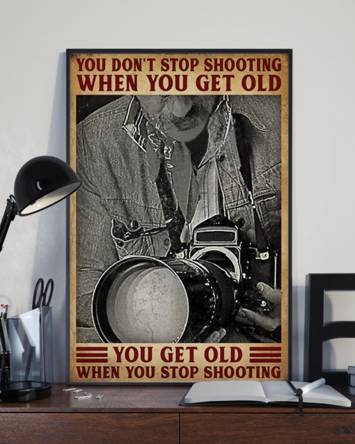 Photography Old Man Poster Canvas You Get Old When You Stop Shooting Vintage Poster Canvas