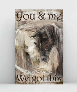 You And Me We Got This - Personalized Couple Horse Poster & Canvas