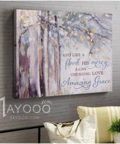 Hayooo And Like A Flood His Mercy Rains Unending Love Amazing Grace God Canvas Wall Art Decor