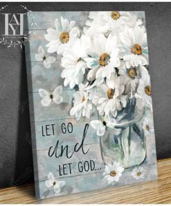 Hayooo Beautiful Daisy Flower And Butterfly Canvas Let Go And Let God