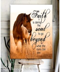 Stunning Gift Horse Canvas Faith Is Daring The Soul To Go Beyond What The Eyes Can See Wall Art Wall Decor Gift Idea For Horse Lover
