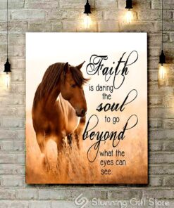 Stunning Gift Horse Canvas Faith Is Daring The Soul To Go Beyond What The Eyes Can See Wall Art Wall Decor Gift Idea For Horse Lover