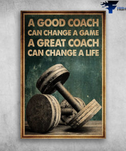 A Good Coach Gym Can Change A Great Coach Can Change A Life