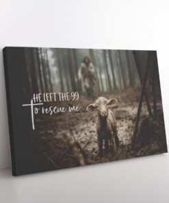 He Left the 99 to Rescue Me Poster & Canvas Print | Christian Wall Art Decor | Religious Gift for Believers