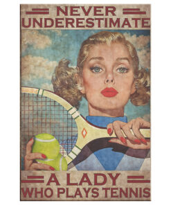 Lady Tennis, Tennis Player – Don't Underestimate a Lady Who Plays Tennis Poster Canv