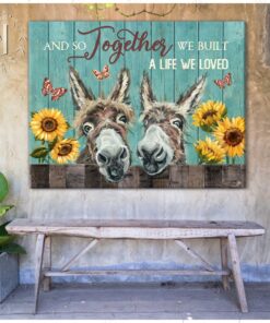 Hayooo Happy Donkey And Sunflower Canvas And So Together We Built A Life We Loved