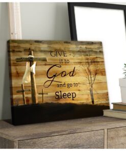 Hayooo Give It To God And Go To Sleep Cross Canvas Wall Art Decor