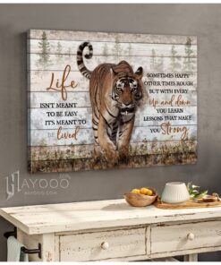 Hayooo Life Isn'T Mean To Be Easy Tiger Canvas Wall Art Decor