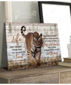 Hayooo Life Isn'T Mean To Be Easy Tiger Canvas Wall Art Decor